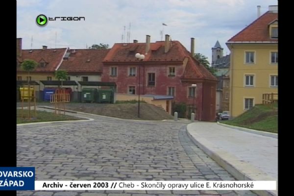 2003 – Cheb: Skončily opravy ulice E. Krásnohorské (TV Západ)