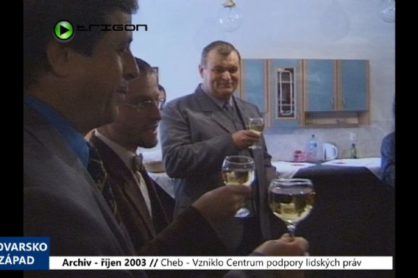 2003 – Cheb: Vzniklo Centrum podpory lidských práv (TV Západ)