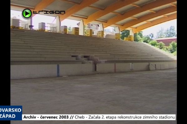 2003 – Cheb: Začala 2. etapa rekonstrukce zimního stadionu (TV Západ)