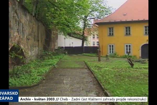 2003 – Cheb: Zadní část Klášterní zahrady projde rekonstrukcí (TV Západ)