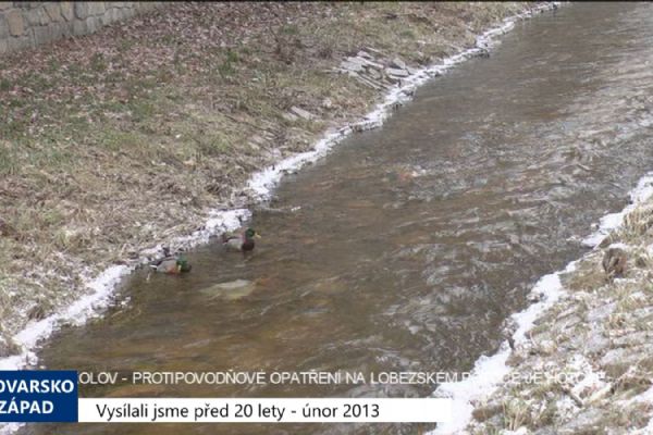 2013 – Sokolov: Protipovodňové opatření na Lobezském potoce je hotové (TV Západ)