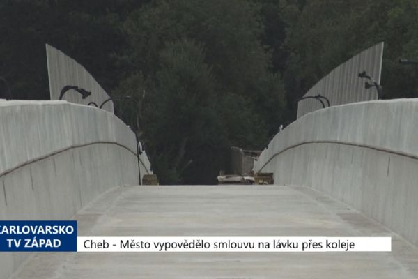 Cheb: Město vypovědělo smlouvu na lávku pro pěší přes koleje (TV Západ)