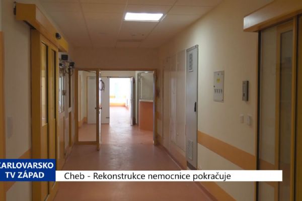 Cheb: Rekonstrukce nemocnice pokračuje (TV Západ)