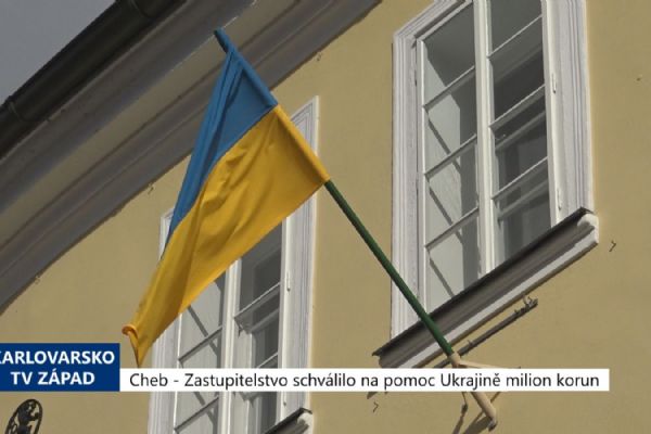 Cheb: Zastupitelstvo schválilo na pomoc Ukrajině milion korun (TV Západ)