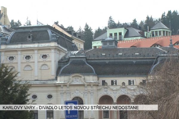 Karlovy Vary: Divadlo letos novou střechu nedostane (TV Západ)