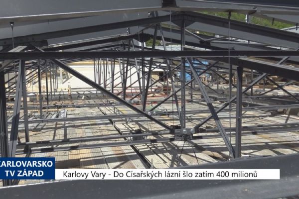 Karlovy Vary: Do Císařských lázní šlo zatím 400 milionů (TV Západ)