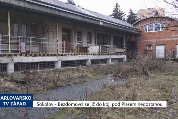 Sokolov: Bezdomovci se již do kójí pod Plasem nedostanou (TV Západ)