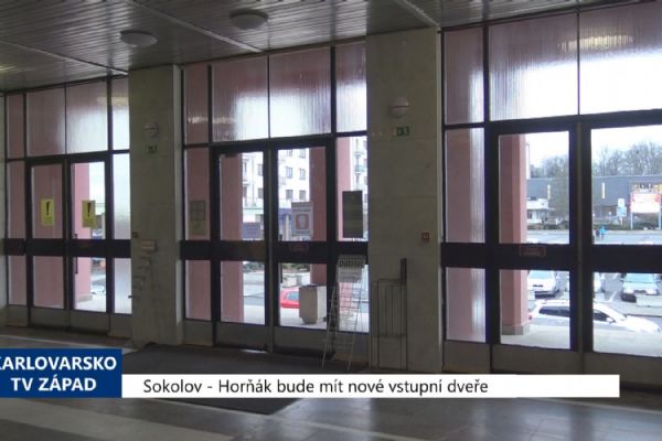 Sokolov: Horňák bude mít nové vstupní dveře (TV Západ)