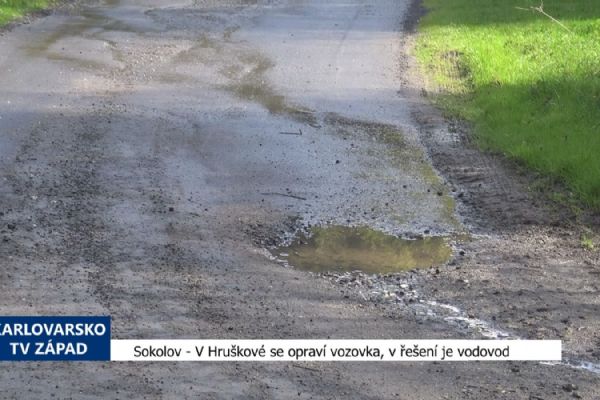 Sokolov: Hrušková má opravenou vozovku, v řešení je vodovod (TV Západ)
