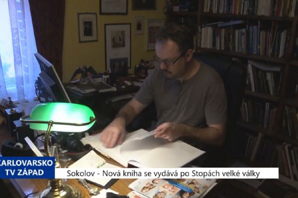 Sokolov: Nová kniha se vydává po Stopách velké války (TV Západ)