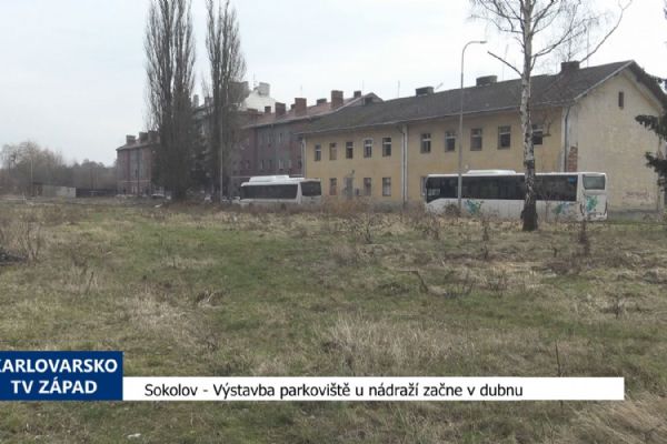 Sokolov: Výstavba parkoviště u nádraží začne v dubnu (TV Západ)
