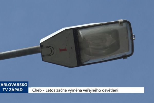 Cheb: Letos začne výměna veřejného osvětlení (TV Západ)