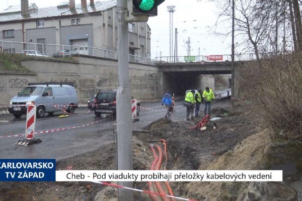 Cheb: Pod viadukty probíhají přeložky kabelových vedení (TV Západ)