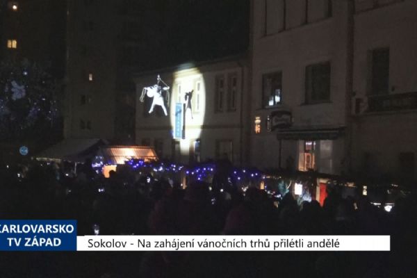 Sokolov: Na zahájení vánočních trhů přilétli andělé (TV Západ)