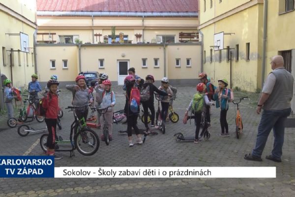 Sokolov: Školy zabaví děti i o prázdninách (TV Západ)	
