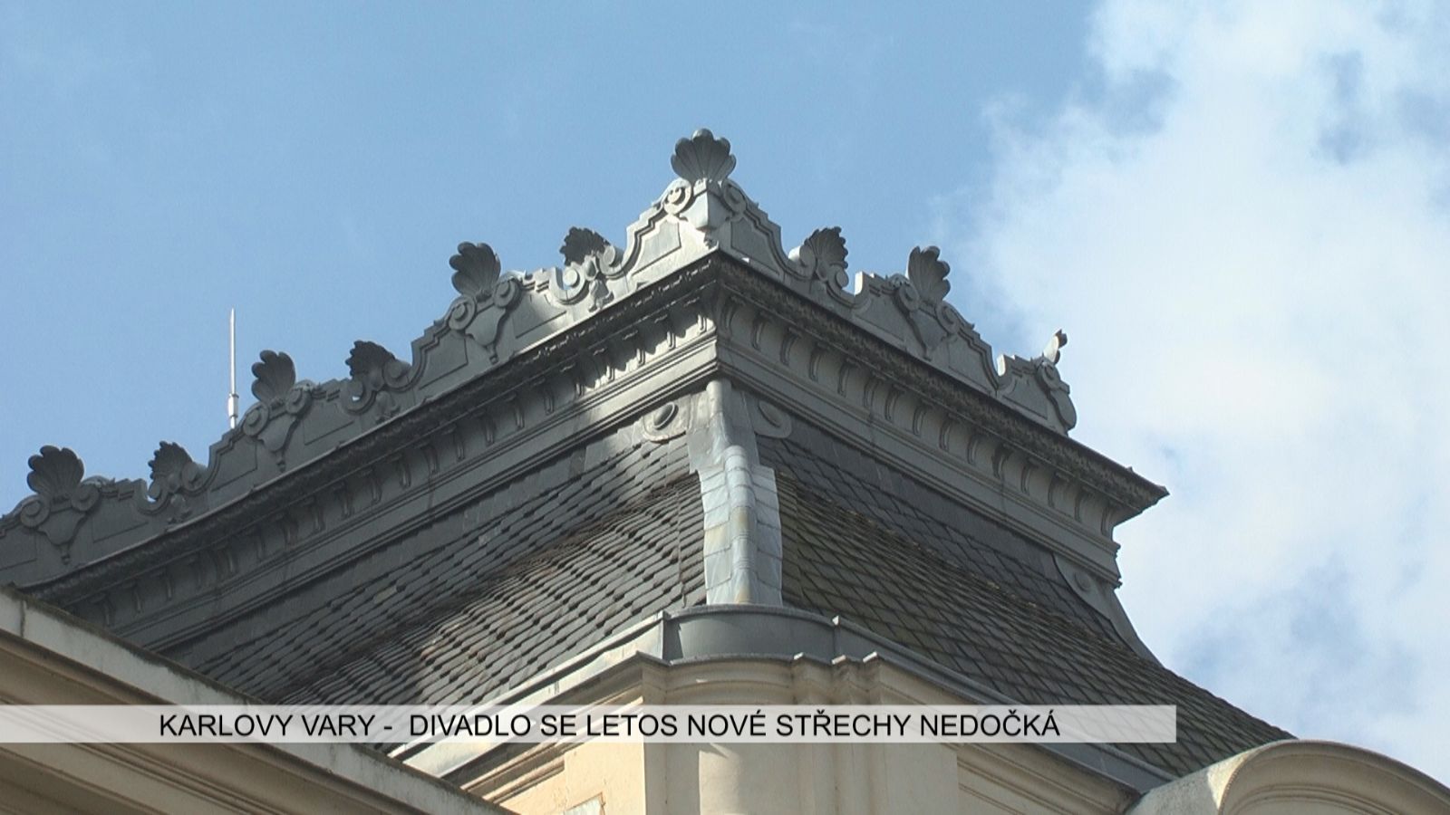 Karlovy Vary: Divadlo se nové střechy letos nedočká (TV Západ)