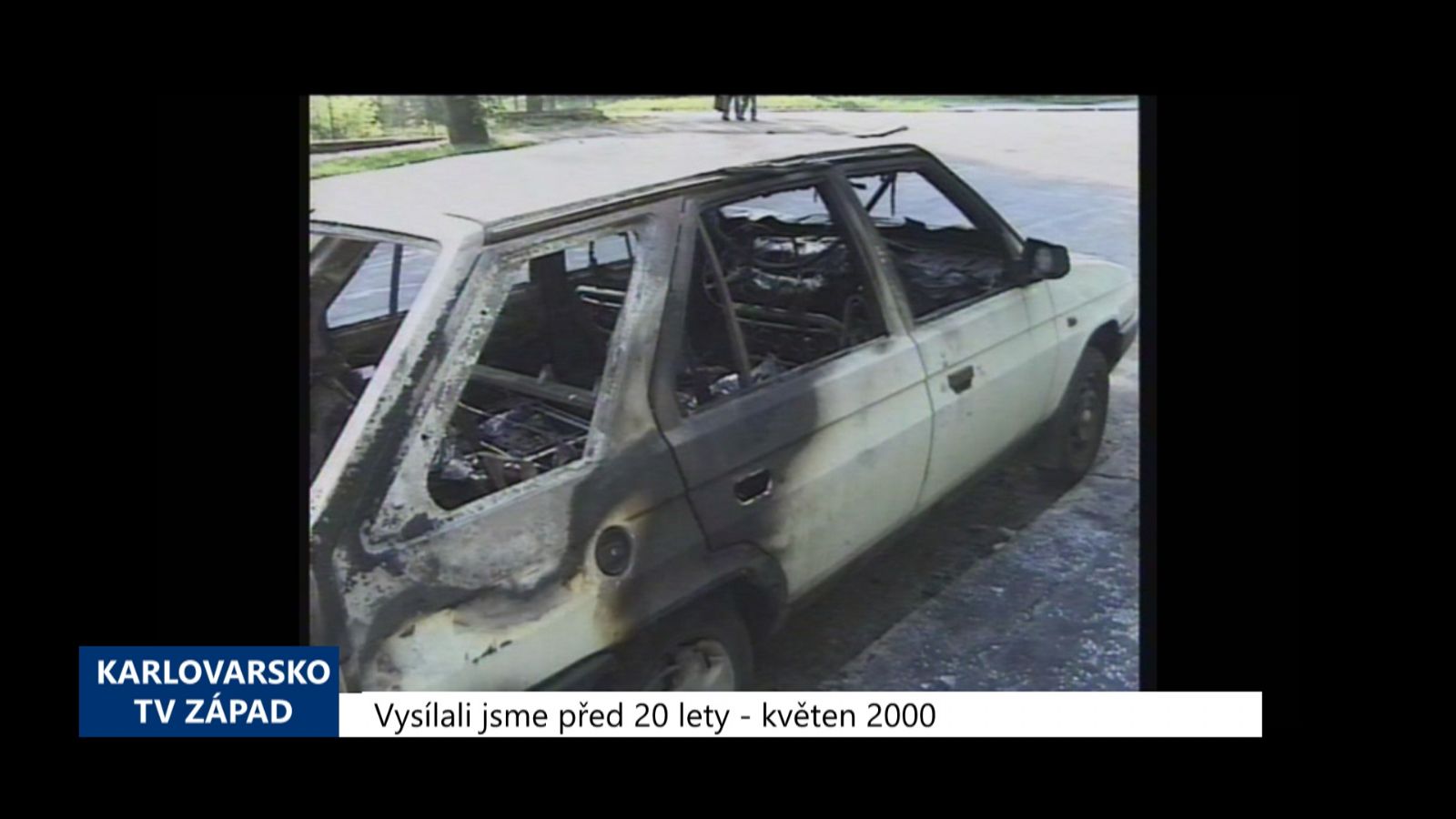 2000 – Cheb: Zloděj si v autě svítil zapalovačem, vozidlo shořelo (TV Západ)