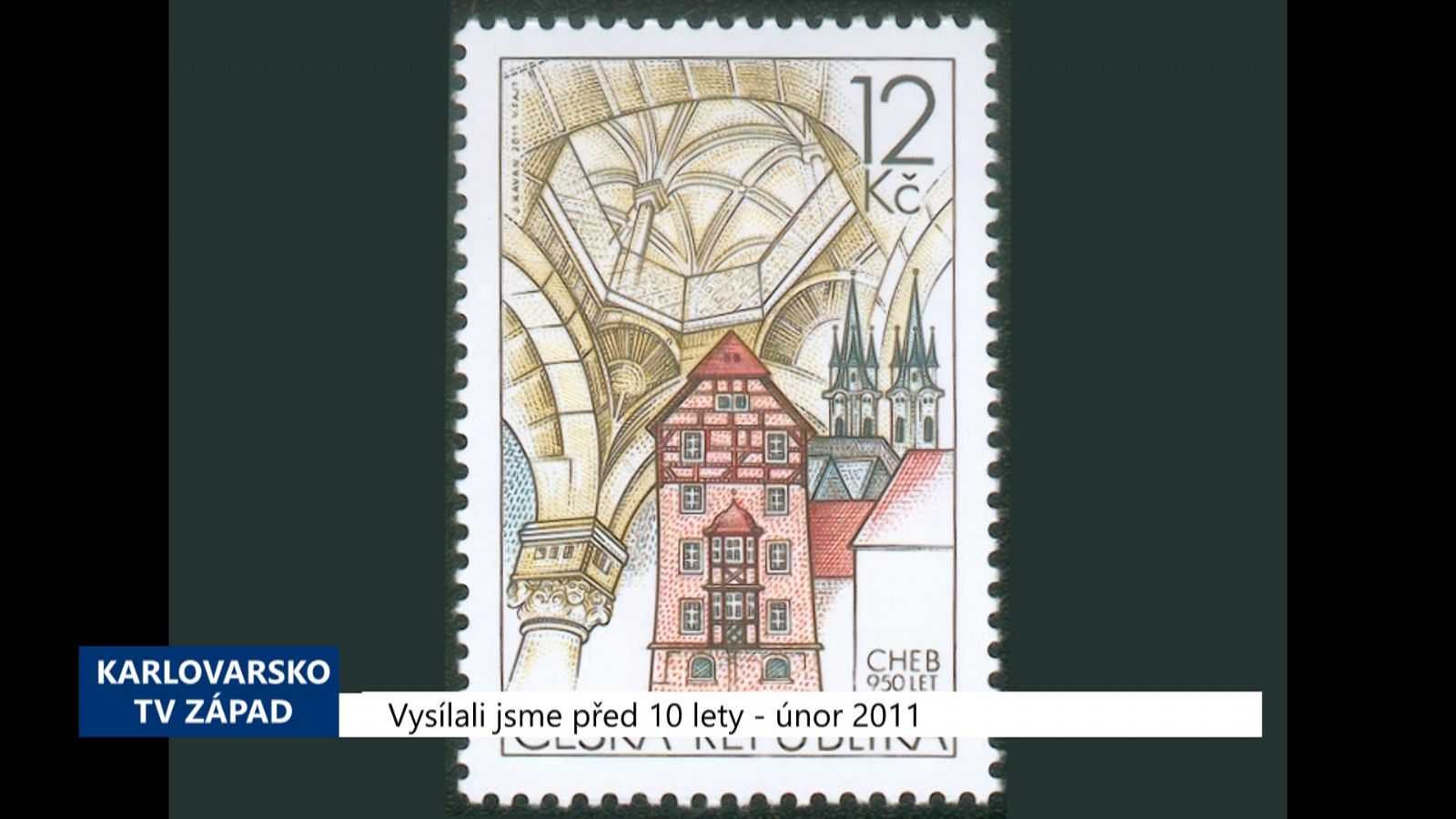 2011 – Cheb: Poštovní známka připomíná 950 let města (4301) (TV Západ)