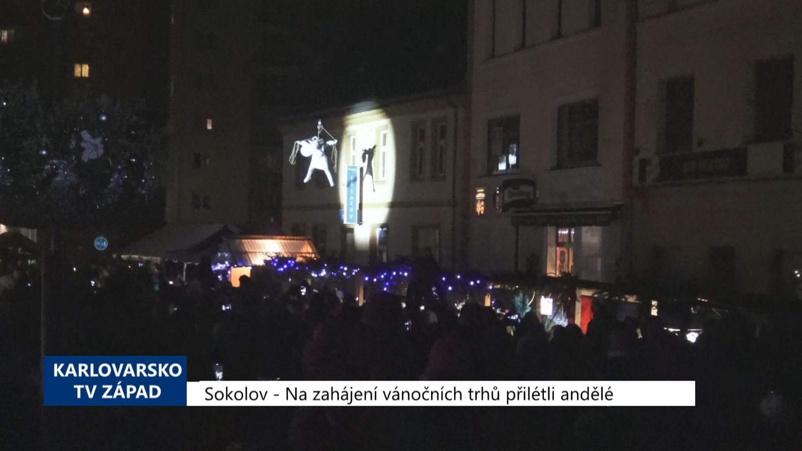 Sokolov: Na zahájení vánočních trhů přilétli andělé (TV Západ)