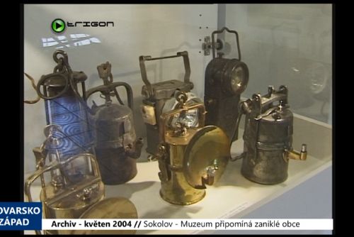 2004 – Sokolov: Muzeum připomíná zaniklé obce (TV Západ)