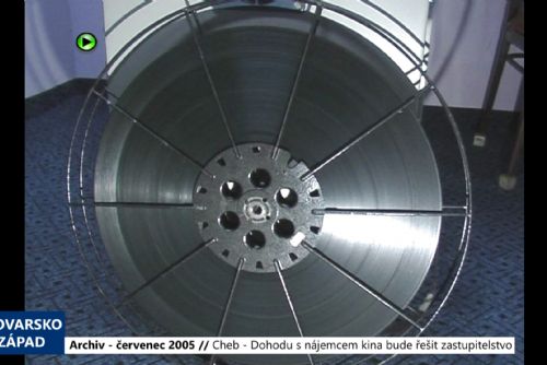 2005 – Cheb: Dohodu s nájemcem kina bude řešit zastupitelstvo (TV Západ)
