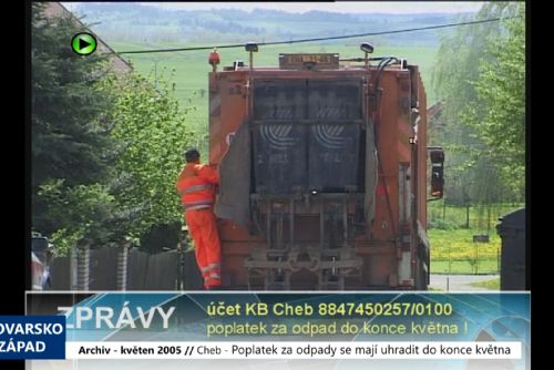 2005 – Cheb: Poplatek za odpady se musí uhradit do konce května (TV Západ)