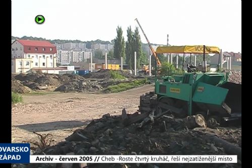 2005 – Cheb: Roste čtvrtý kruháč, řeší nejzatíženější místo (TV Západ)