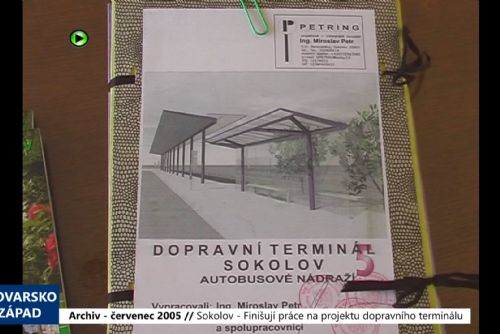 2005 – Sokolov: Finišují práce na projektu dopravního terminálu (TV Západ)
