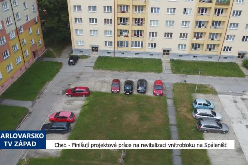 Cheb: Finišují projektové práce na revitalizaci vnitrobloku na Spáleništi (TV Západ)