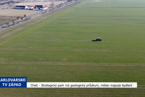 Cheb: Strategický park má geologický průzkum, město mapuje bydlení (TV Západ)