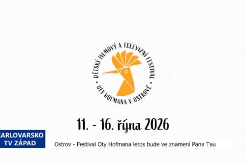 Ostrov: Festival Oty Hofmana připomene 60 let Pana Tau (TV Západ)