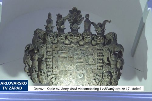 Ostrov: Kaple sv. Anny získá videomapping i vyšívaný erb ze 17. století (TV Západ)