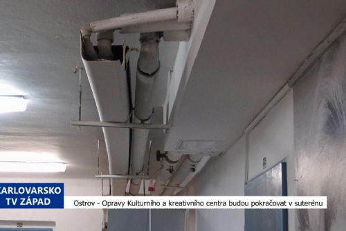 Ostrov: Opravy Kulturního a kreativního centra budou pokračovat v suterénu (TV Západ)