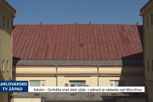 Sokolov: Centrálka snad získá výtah, v plánech je nástavba nad tělocvičnou (TV Západ)