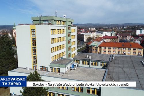 Sokolov: Na střeše úřadu přibude stovka fotovoltaických panelů (TV Západ)