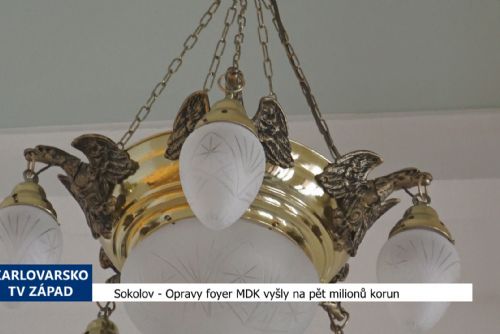 Sokolov: Opravy foyer v MDK vyšly na pět milionů korun (TV Západ)