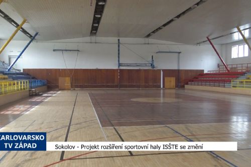 Sokolov: Projekt rozšíření sportovní haly ISŠTE se změní (TV Západ)