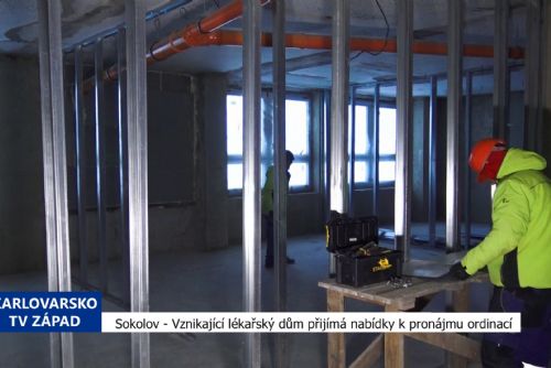 Sokolov: Vznikající lékařský dům přijímá nabídky k pronájmu ordinací (TV Západ)