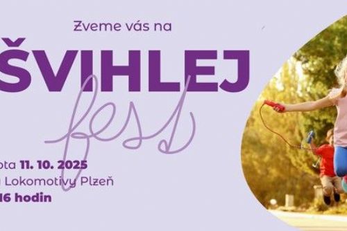 Švihlej fest v Plzni - pomozte maminkám s rakovinou a užijte si rodinnou zábavu